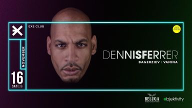 Dennis Ferrer гостува на Exe Club тази събота