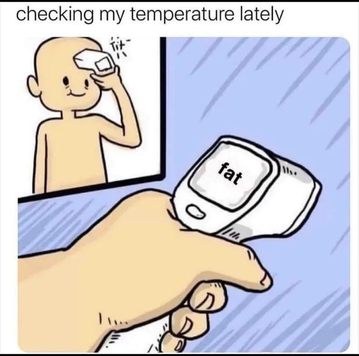 Измервайки температурата си в последно време - Дебел!