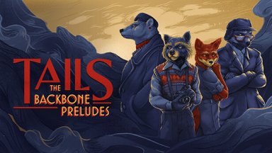 Приключението Tails: The Backbone Preludes получи дата на излизане в Steam и EGS