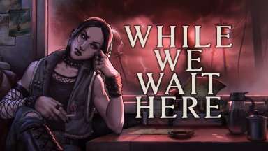Създателите на Ravenous Devils обявиха играта While We Wait Here