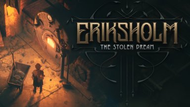 Разкрит е геймплеят на атмосферния стелт екшън Eriksholm: The Stolen Dream